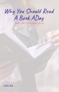 Why You Should Read A Book A Day (And How To Actually Do It)