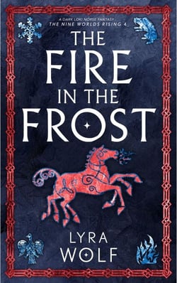 The Fire in the Frost: A Dark Loki Norse Fantasy - The Nine Worlds Rising, #4
