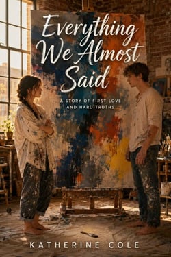 Everything We Almost Said - A Heartfelt Coming-of-Age Story of a Brave Confession, a Long-Kept Secret, and the Truth About Growing Up