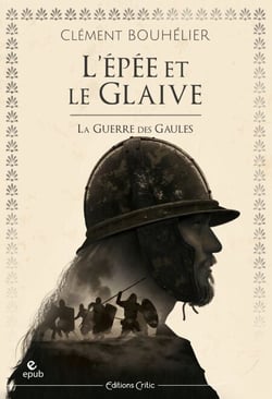L'Épée et le glaive - La Guerre des Gaules