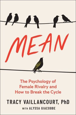 Mean - The Psychology of Female Rivalry and How to Break the Cycle