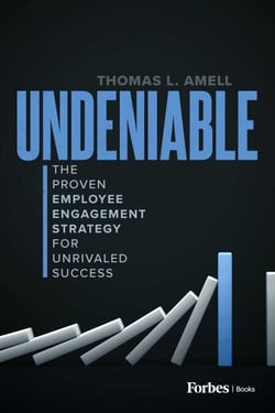 Undeniable - The Proven Employee Engagement Strategy for Unrivaled Success