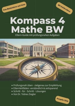 Kompass 4 Mathe BW - Eltern-Guide mit prüfungsnahen Aufgaben