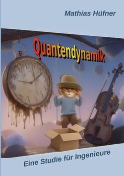 Quantendynamik - Eine Studie für Ingenieure