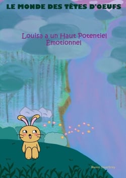 Le monde des têtes d'oeufs - Louisa a un Haut Potentiel Émotionnel