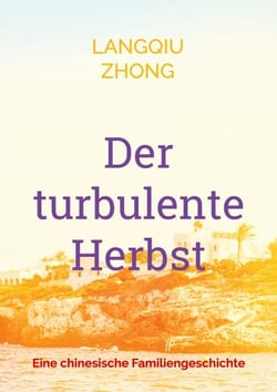 Der turbulente Herbst - Eine chinesische Familiengeschichte
