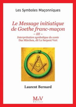 N. 111 : Le Message initiatique de Goethe franc-maçon - Interprétation symbolique du conte Das Märchen, dit Le Serpent vert