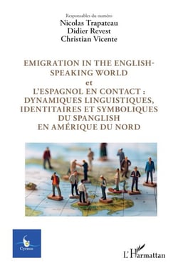 Emigration in the english-speaking world et L’espagnol en contact : dynamiques linguistiques, identitaires et symboliques du spanglish en Amérique du Nord - Volume 40 N° 1 2026