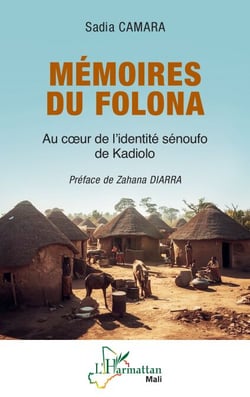 Mémoires du Folona - Au cœur de l'identité sénoufo de Kadiolo