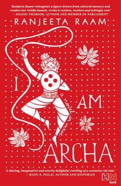 I Am Archa - The Legend of Unniarcha, India’s Warrior Girl