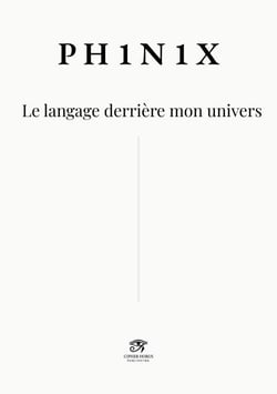 PH1N1X · Le langage derrière mon univers - Codex PH1N1X