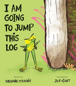 I Am Going To Jump This Log