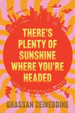 There's Plenty of Sunshine Where You're Headed - Stories