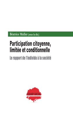 Participation citoyenne, limitée et conditionnelle. Le rapport de l’individu à la société