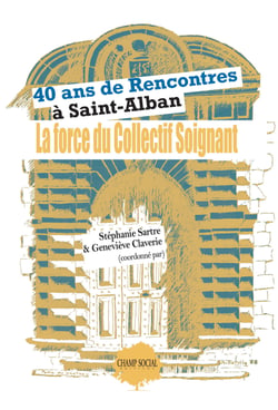 40 ans de Rencontres à Saint-Alban. La force du collectif soignant