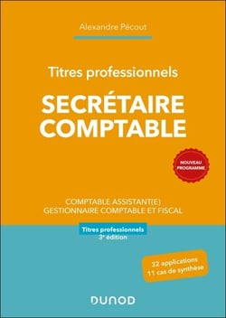Titres professionnels - Secrétaire Comptable - 3e éd. - Comptable assistant(e), Gestionnaire comptable et fiscal