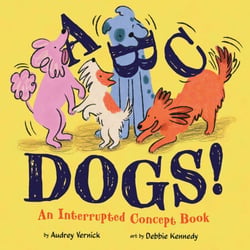 ABC Dogs! - An Interrupted Concepts Book