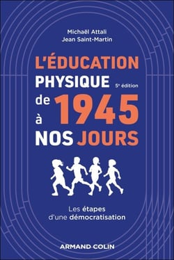 L'éducation physique de 1945 à nos jours - 5e éd. - Les étapes d'une démocratisation
