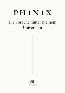 PH1N1X ·  Die Sprache hinter meinem Universum - Codex PH1N1X