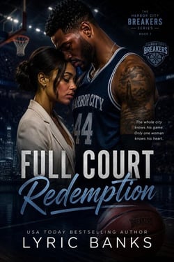 Full Court Redemption: The whole city knows his game. Only one woman knows his heart. - Harbor City Breakers, #1