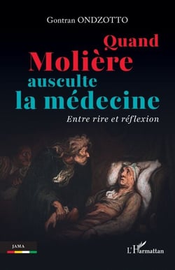 Quand Molière ausculte la médecine - Entre rire et réflexion