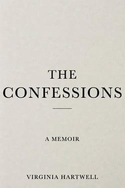 THE CONFESSIONS - A Memoir - A Story of Family Secrets, Survival, and the Courage to Finally Tell the Truth