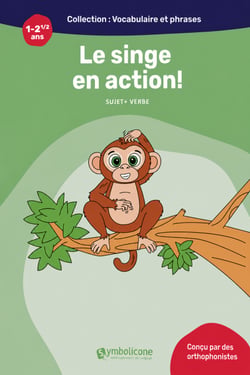 Le singe en action! - Observez les actions du singe avec votre enfant pour enrichir son vocabulaire et développer ses premières phrases.