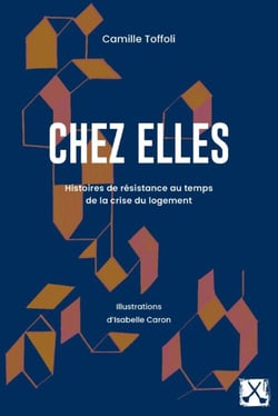 Chez elles - Histoires de résistance au temps de la crise du logement