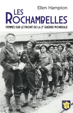 Les Rochambelles - Femmes sur le front de la 2e guerre mondiale