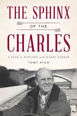The Sphinx of the Charles - A Year at Harvard with Harry Parker