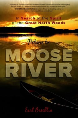 Return to Moose River - In Search of the Spirit of the Great North Woods