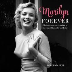 Marilyn Forever - Musings on an American Icon by the Stars of Yesterday and Today