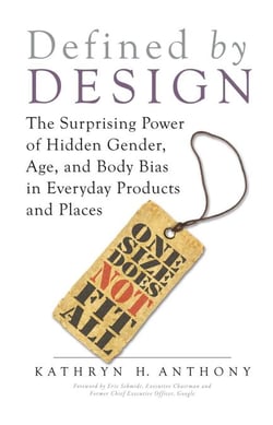 Defined by Design - The Surprising Power of Hidden Gender, Age, and Body Bias in Everyday Products and Places