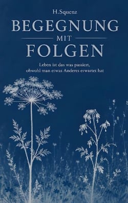 Begegnung mit Folgen - Leben ist das was passiert, obwohl man etwas Anderes erwartet hat
