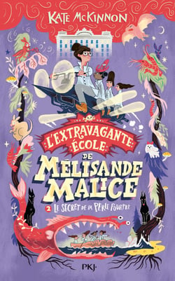 L'Extravagante école de Mélisande Malice - Tome 02 : Les secrets de la Perle Pourpre