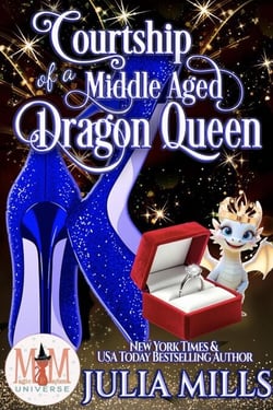 Courtship of a Middle Aged Dragon Queen: Magic and Mayhem Universe - Midlife Mayhem, #2