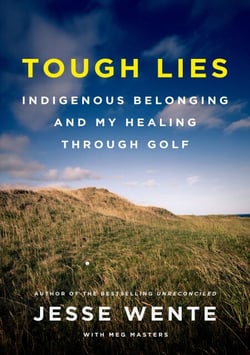 Tough Lies - Indigenous Belonging and My Healing Through Golf