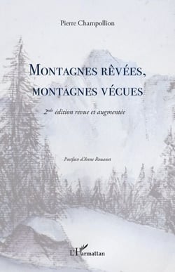 Montagnes rêvées, montagnes vécues - 2e édition revue et augmentée
