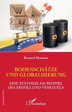 BODENSCHÄTZE UND GLOBALISIERUNG - EINE SYNTHESE AM BEISPIEL DES ERDÖLS UND VENEZUELA