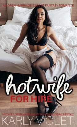 Hotwife For Hire - An Open Marriage Escort Fantasy Romance - Hotwife Open Marriage Wife Sharing Series