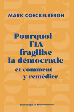 Pourquoi l'IA fragilise la démocratie et comment y remédier