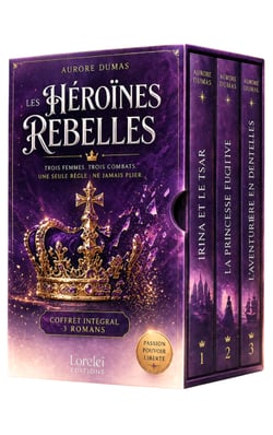 Les Héroïnes Rebelles - Irina et le Tsar - La princesse fugitive - L'aventurière en dentelles