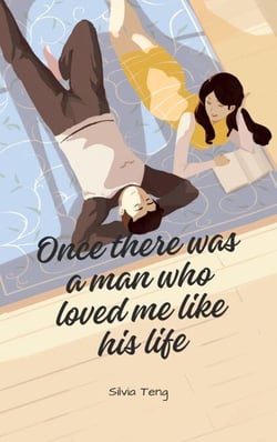 Once There Was a Man Who Loved Me Like His Life - Once There Was a Man Who Loved Me Like His Life, #2