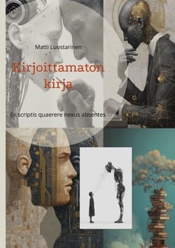 Kirjoittamaton kirja - Ex scriptis quaerere nexus absentes