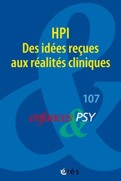 Enfances &amp; psy 107 - HPI. Des idées reçues aux réalités cliniques