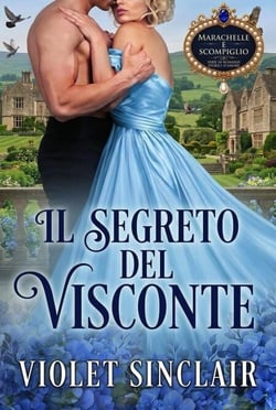 Il Segreto Del Visconte - Mischief &amp; Mayhem - Italian Editions