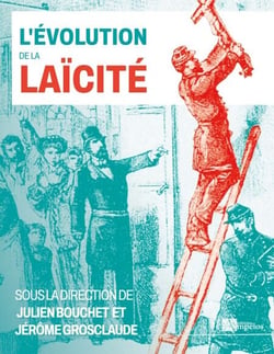 L'évolution de la laïcité - Les exemples de la France et des îles Britanniques du XIXe siècle à nos jours