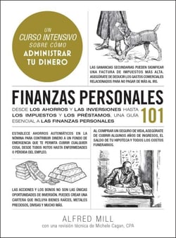 Finanzas personales 101 (Spanish Edition) - Desde los ahorros y las inversiones hasta los impuestos y los préstamos, una guía esencial a las finanzas personales