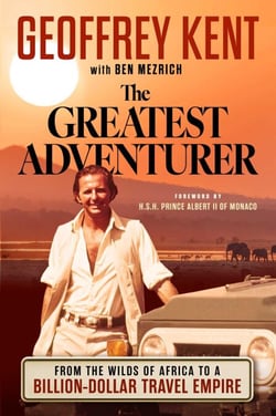 The Greatest Adventurer - From the Wilds of Africa to a Billion Dollar Travel Empire