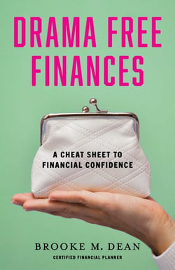 Drama Free Finances - A Cheat Sheet to Financial Confidence